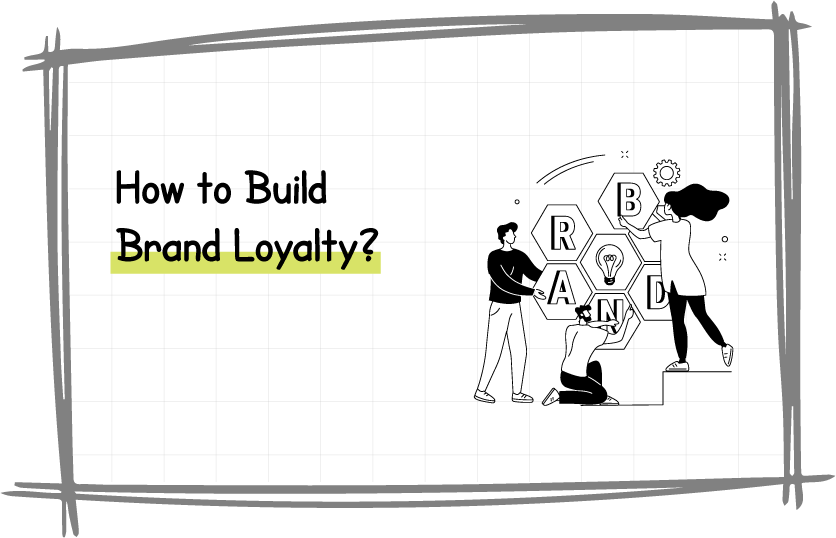 What is Brand Loyalty? Why It Matters, How to Build, Examples